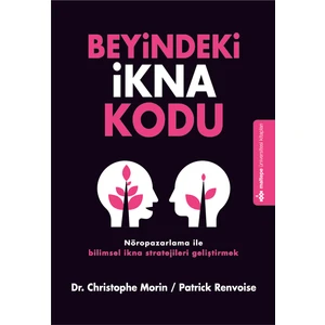 Beyindeki İkna Kodu - Christophe Morin - Patrick Renvoise