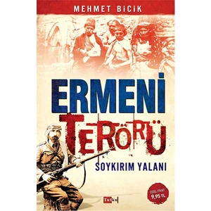 Ermeni Terörü Soykırım Yalanı-Mehmet Bicik
