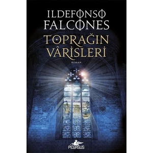 Toprağın Varisleri: Deniz Katedrali 2 - Ildefonso Falcones