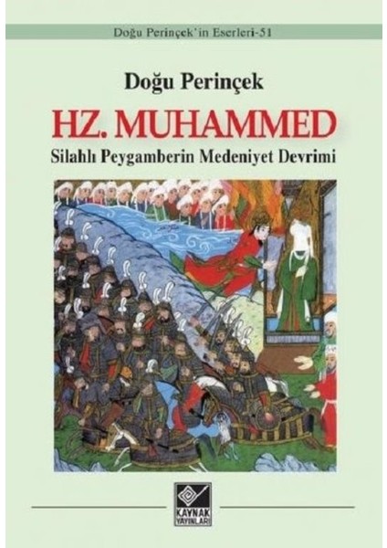 Hz. Muhammed Silahlı Peygamberin Medeniyet Devrimi - Doğu Perinçek