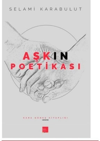 Aşkın Poetikası - Selami Karabulut