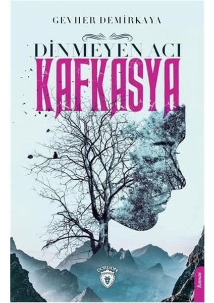 Dinmeyen Acı Kafkasya - Gevher Demirkaya