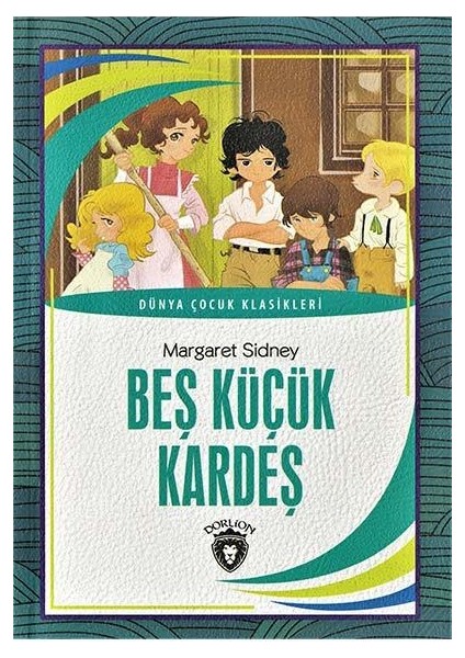 Beş Küçük Kardeş / Dünya Çocuk Klasikleri - Dorlion Yayınları