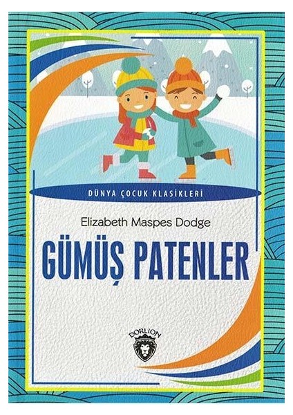 Gümüş Patenler / Dünya Çocuk Klasikleri - Dorlion Yayınları