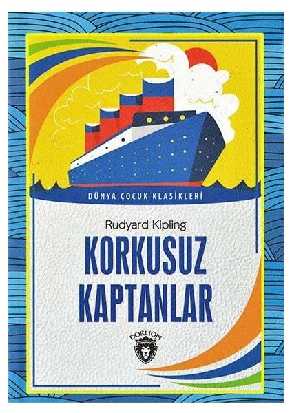 Korkusuz Kaptanlar / Dünya Çocuk Klasikleri - Dorlion Yayınları