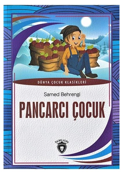 Pancarcı Çocuk / Dünya Çocuk Klasikleri - Dorlion Yayınları