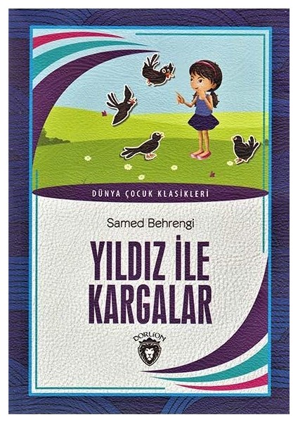 Yıldız İle Kargalar / Dünya Çocuk Klasikleri - Dorlion Yayınları