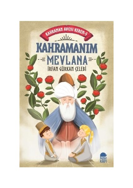 Kahramanım Mevlana Kahraman Avcısı Kerem 5 - İrfan Gürkan Çelebi