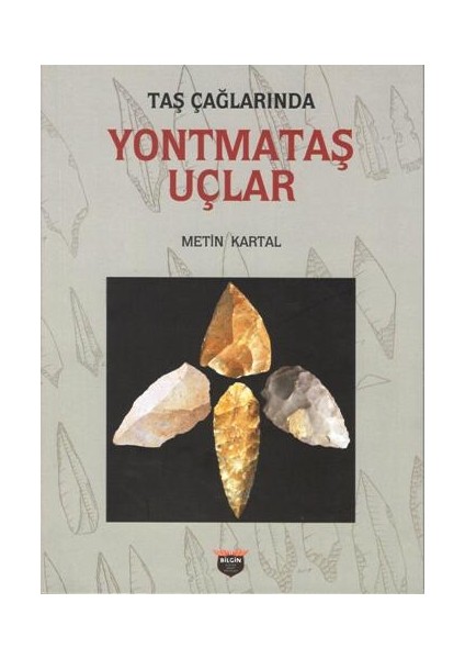 Yontmataş Uçlar - Metin Kartal