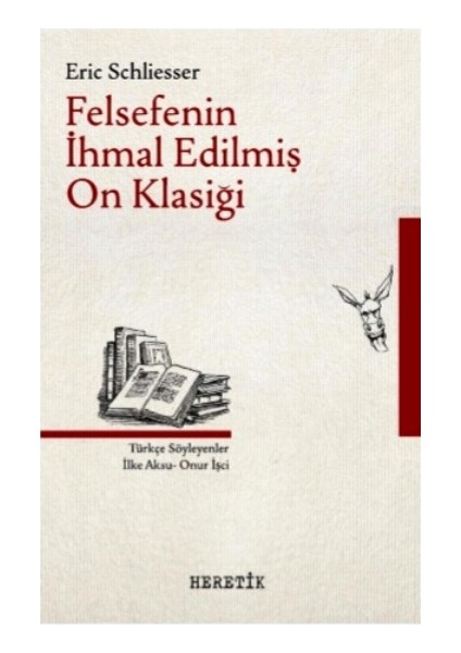 Felsefenin İhmal Edilmiş On Klasiği - Eric Schliesser