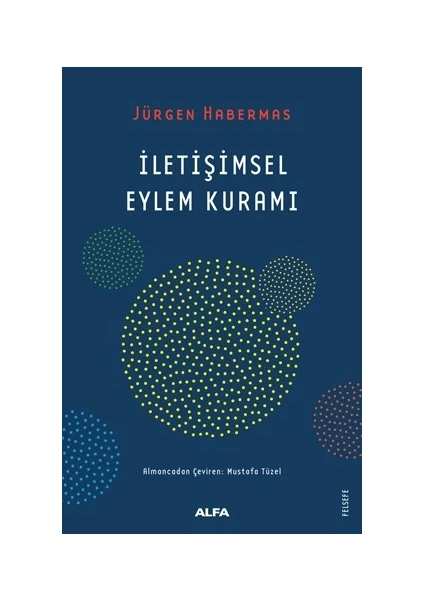 İletişimsel Eylem Kuramı - Jürgen Habermas