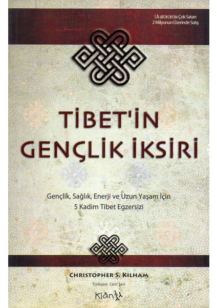 Tibet'in Gençlik İksiri Gençlik, Sağlık ve Uzun Yaşam İçin 5 Kadim Tibet Egzersizi