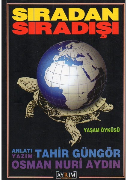 Sıradan Sıradışı Yaşam Öyküsü - Tahir Güngör