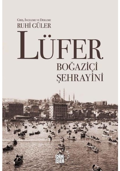 Lüfer: Boğaziçi Şehrayini - Ruhi Güler