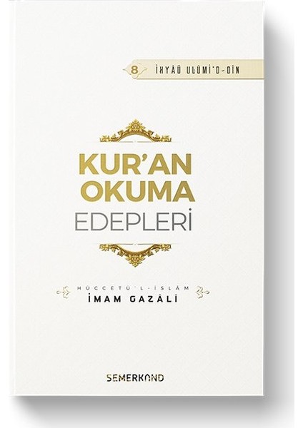 Kuran Okuma Edepleri | İhya-u Ulumiddin - İmam-ı Gazali