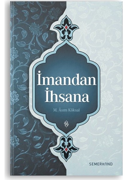 İmandan İhsana - M.Asım Köksal