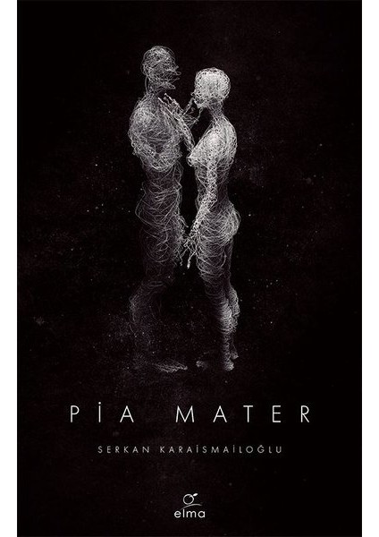 Pia Mater - Serkan Karaismailoğlu