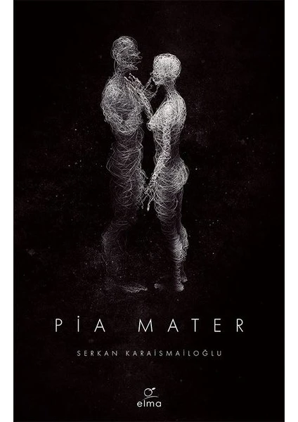 Pia Mater - Serkan Karaismailoğlu