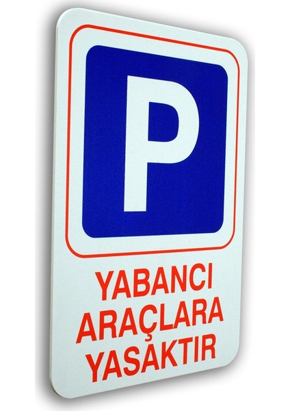 Pvc Uyarıcı Levha YABANCI ARAÇLARA YASAK 16 x 24 cm