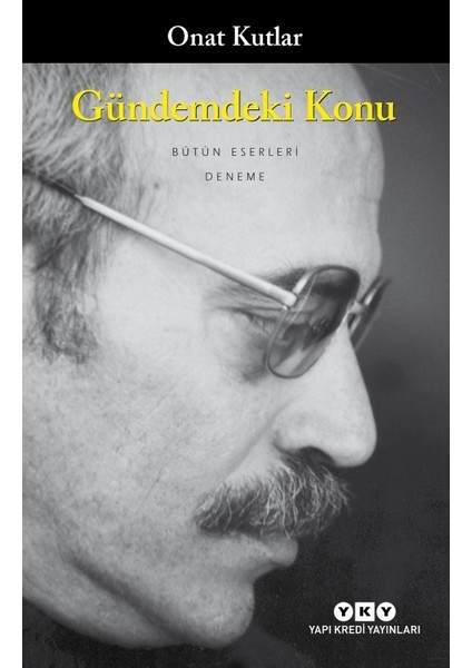 Gündemdeki Konu - Onat Kutlar