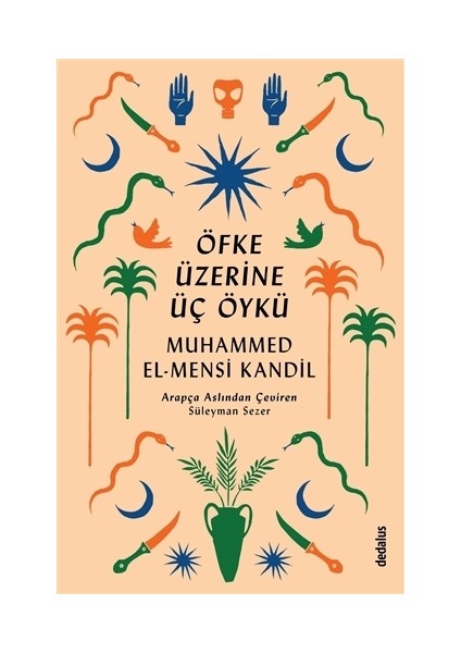 Öfke Üzerine Üç Öykü - Muhammed El Mensi Kandil