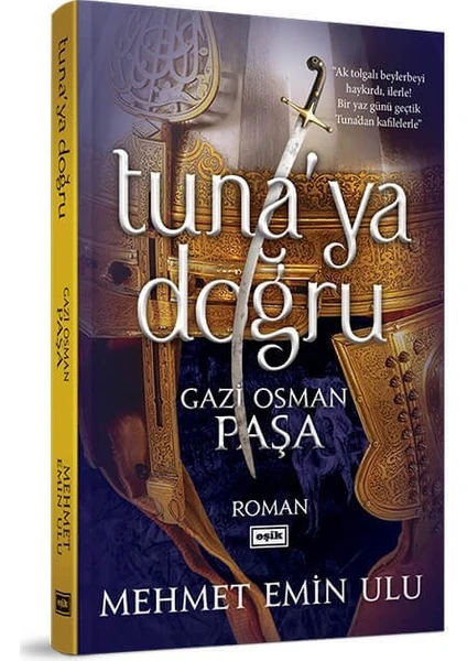 Tunaya Doğru | Gazi Osman Paşa - Mehmet Emin Ulu