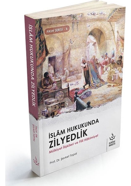 İslam Hukukunda Zilyedlik - Şevket Topal