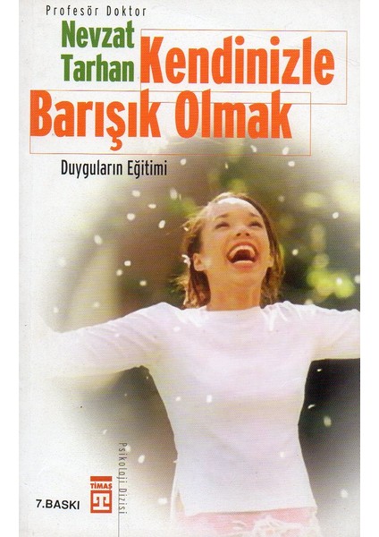 Kendinizle Barışık Olmak: Duyguların Eğitimi - Nevzat Tarhan