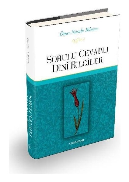 Sorulu Cevaplı Dini Bilgiler - Ömer Nasuhi Bilmen
