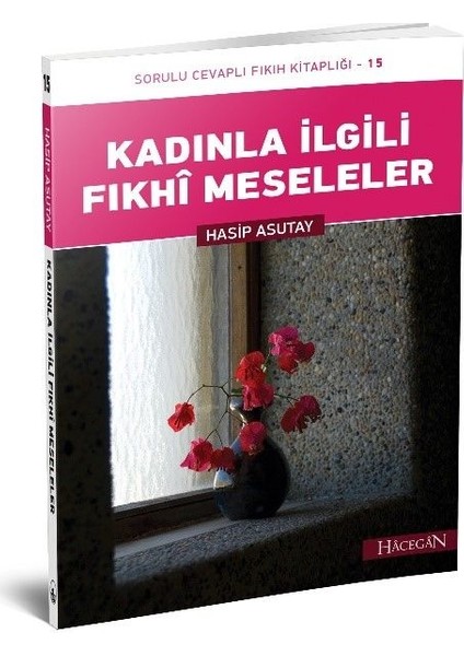 Kadınla İlgili Fıkhî Meseleler - Hasip Asutay