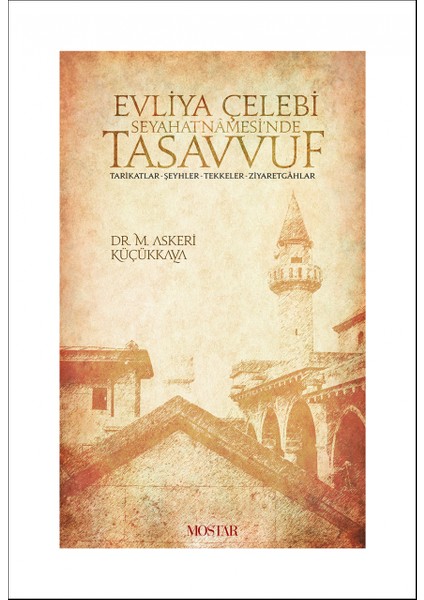 Evliya Çelebi Seyahatnamesinde Tasavvuf - Mahmut Askeri Küçükkaya