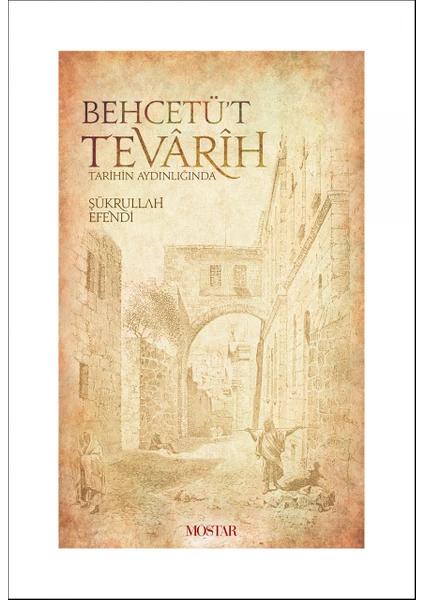 Behcetüt Tevarih - Şükrullah Efendi