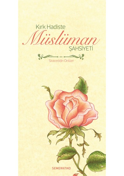 Kırk Hadiste Müslüman Şahsiyeti - Siraceddin Önlüer