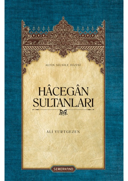 Hacegan Sultanları (Ciltli) - Ali Yurtgezen