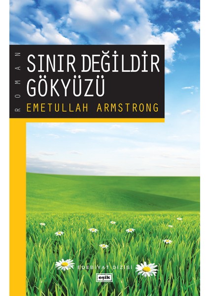 Sınır Değildir Gökyüzü - Emetullah Armstrong