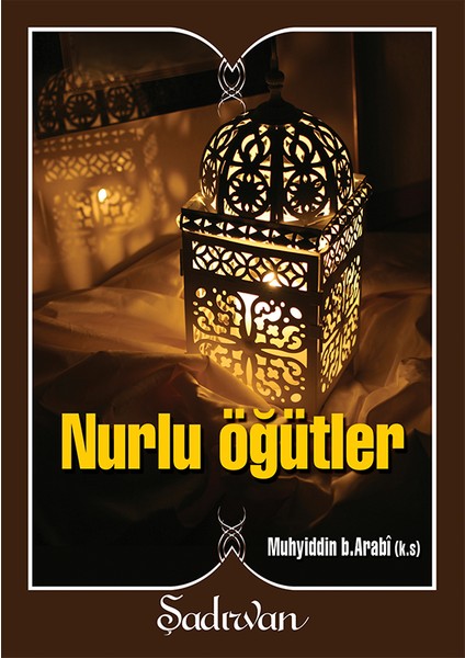 Nurlu Öğütler - Muhyiddin İbnül-Arabi