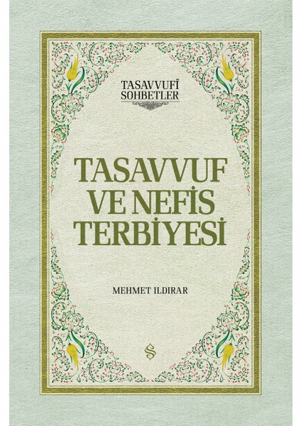 Tasavvuf ve Nefis Terbiyesi (Ciltli) - Mehmet Ildırar