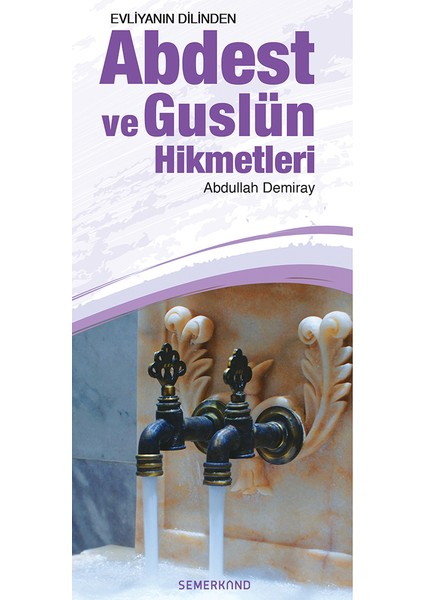 Abdest ve Guslün Hikmetleri - Abdullah Demiray