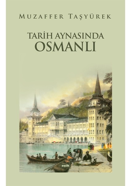 Tarih Aynasında Osmanlı - Muzaffer Taşyürek