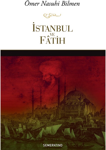 İstanbul ve Fatih - Ömer Nasuhi Bilmen