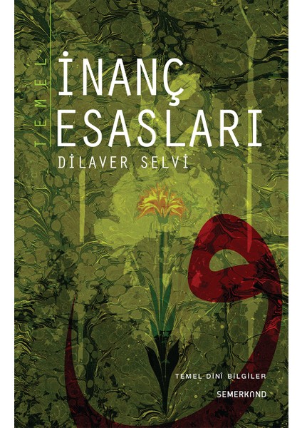 Temel İnanç Esasları - Dilaver Selvi