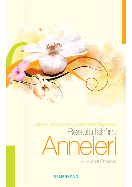 Resulullahın Anneleri - H. Ahmet Özdemir