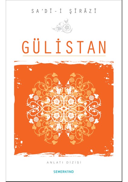 Gülistan - Sadi-İ Şirazi