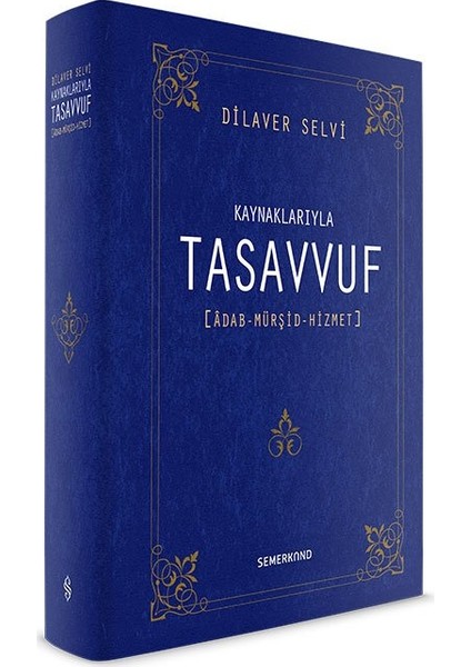 Kaynaklarıyla Tasavvuf - Dilaver Selvi