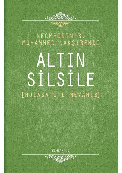 Altın Silsile - Necmeddin B.Muhammed Nakşibendi