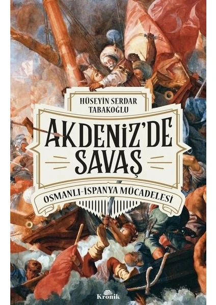 Akdeniz’De Savaş  - Hüseyin Serdar Tabakoğlu