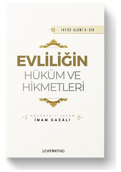 Evliliğin Hüküm Ve Hikmetleri | İhya-U Ulumiddin - İmam-ı Gazali - Dilaver Selvi