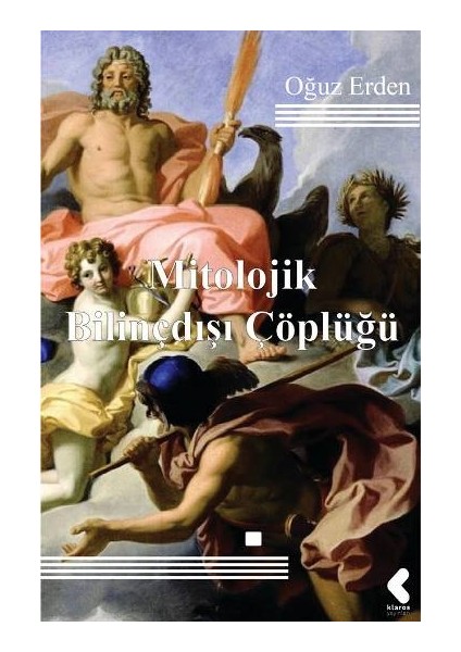 Mitolojik Bilinçdışı Çöplüğü - Oğuz Erden