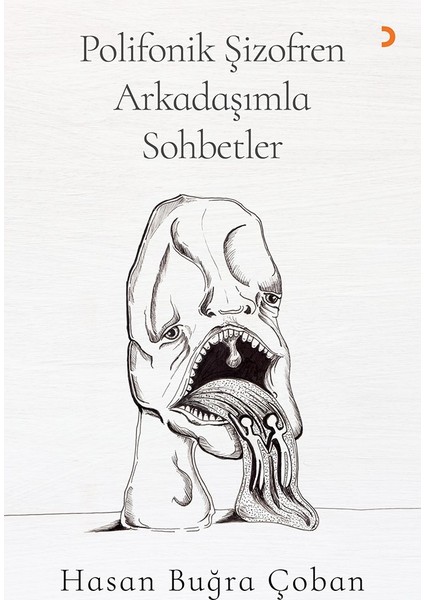 Polifonik Şizofren Arkadaşımla Sohbetler - Hasan Buğra Çoban