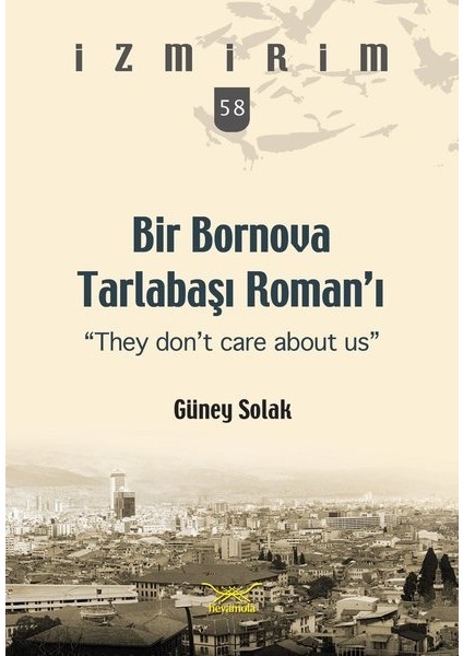 Bir Bornova Tarlabaşı Roman'Iizmirim 58 - Güney Solak